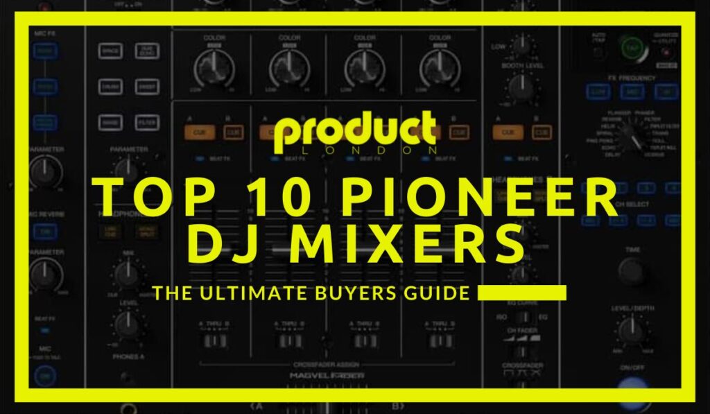 Top 10 Pioneer DJ Mixers