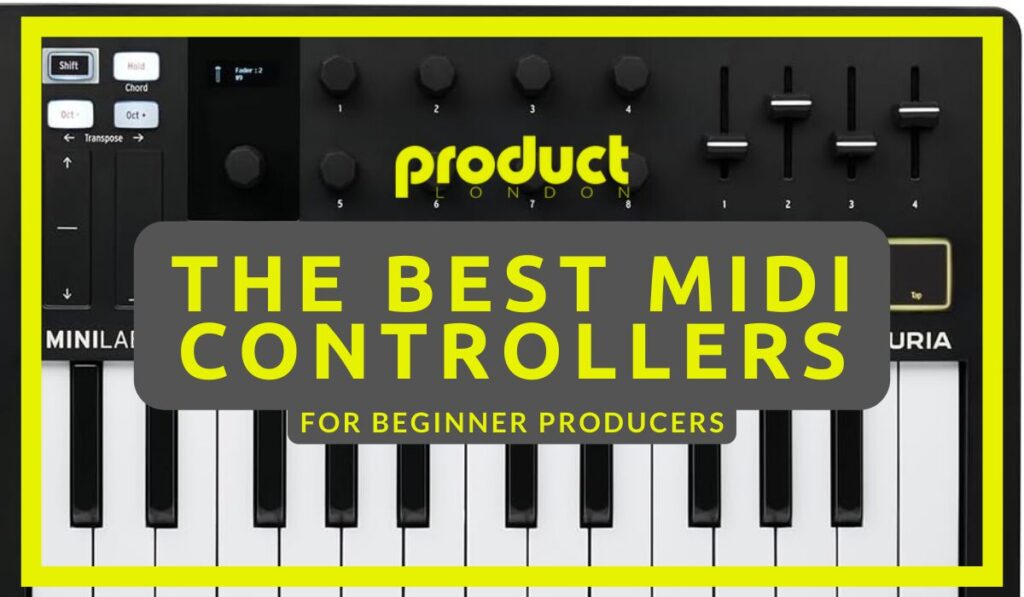 Best midi controllers for beginner producers