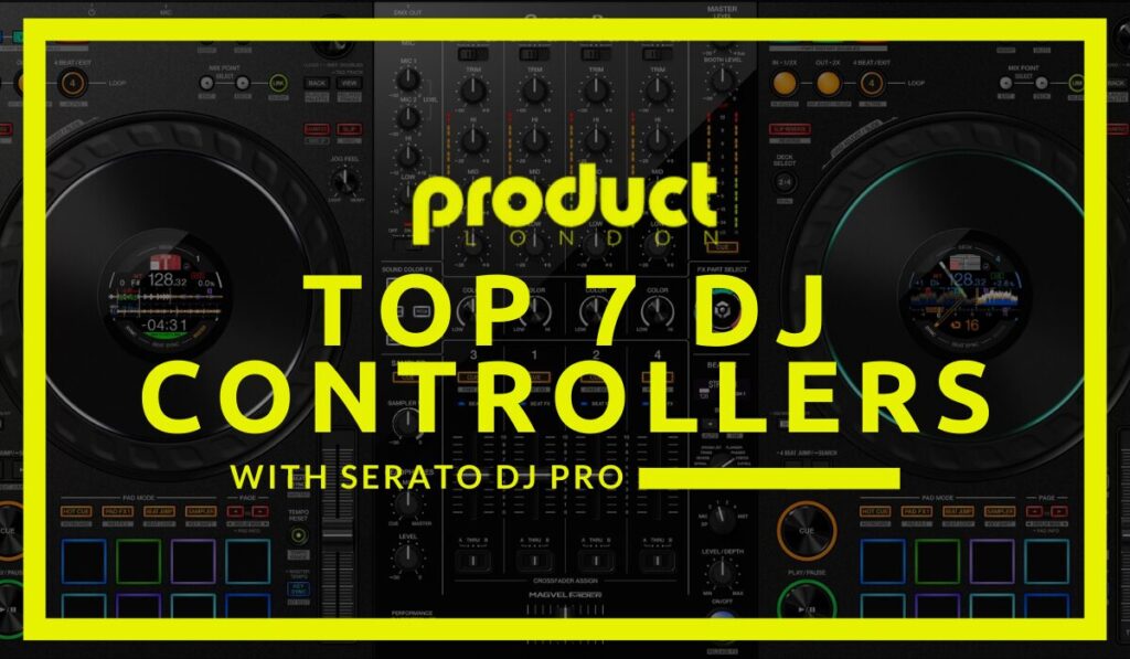 Top 7 DJ Controllers with Serato Pro